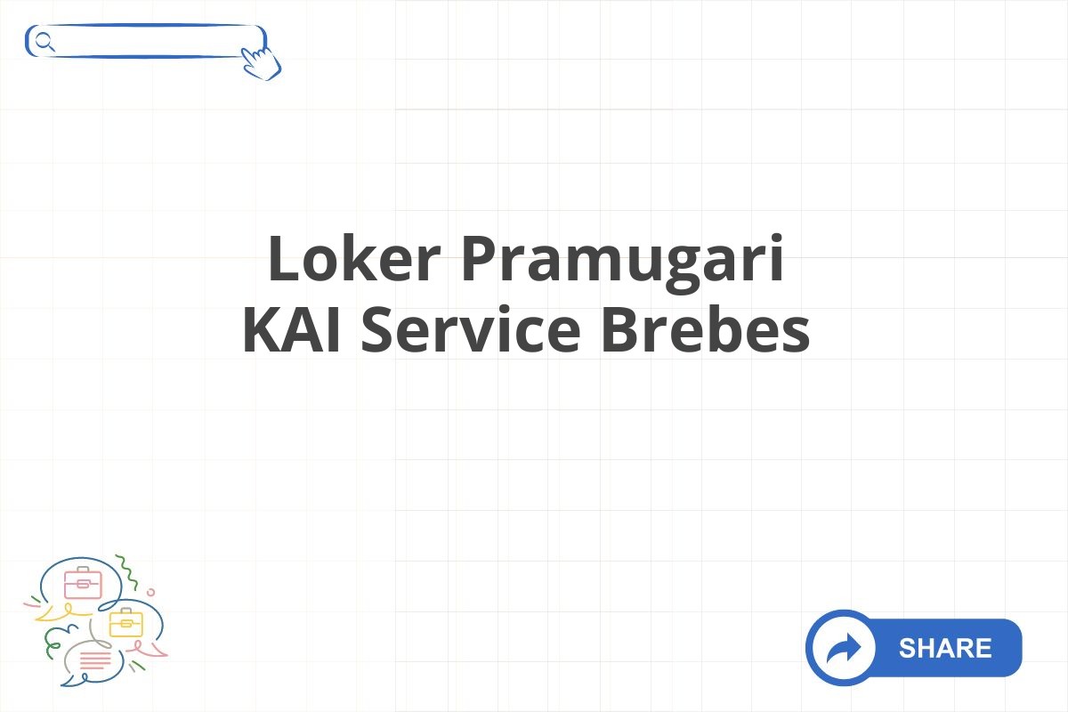 Loker Pramugari KAI Service Brebes